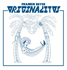 Frankie Reyes - Originalitos