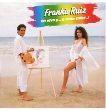 Frankie Ruiz - En Vivo...Y a Todo Color...!