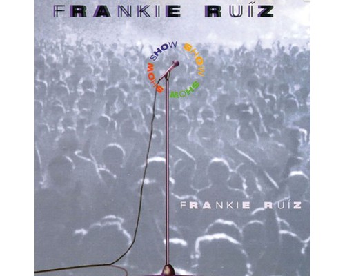 Frankie Ruiz - Show