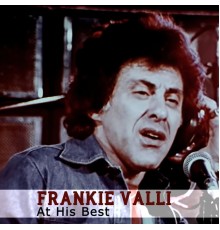 Frankie Valli - At His Best