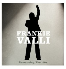 Frankie Valli - Romancing The '60s