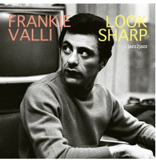 Frankie Valli - Look Sharp