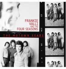Frankie Valli And The Four Seasons - The Motown Years