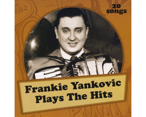 Frankie Yankovic - Plays the Hits