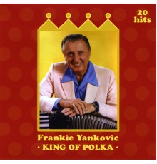 Frankie Yankovic - King of Polka