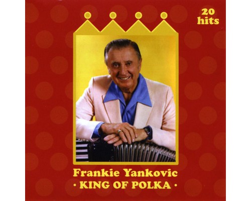 Frankie Yankovic - King of Polka