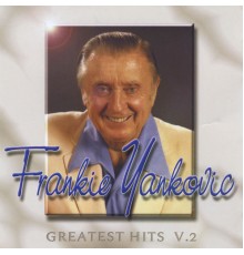 Frankie Yankovic - Greatest Hits Volume 2