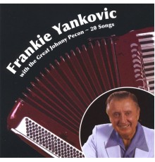 Frankie Yankovic - Frankie Yankovic with the Great Johnny Pecon
