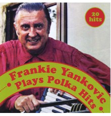 Frankie Yankovic - Plays Polka Hits