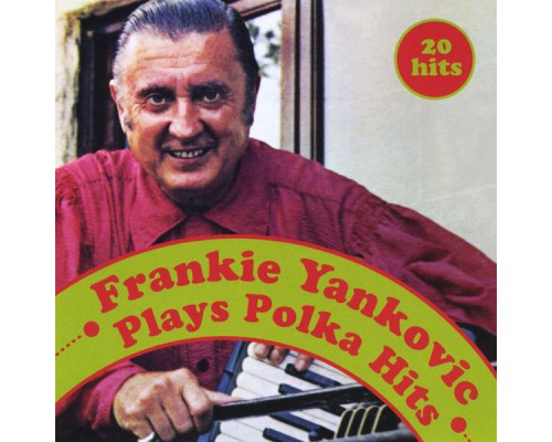 Frankie Yankovic - Plays Polka Hits