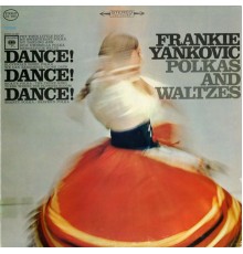 Frankie Yankovic - Dance, Dance, Dance