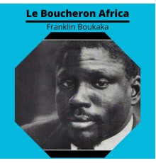 Franklin Boukaka - Le Boucheron Africa