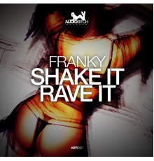 Franky - Shake It Rave It