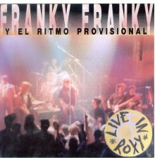 Franky Franky y el Ritmo Provisional - Live In Roxy