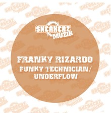 Franky Rizardo - Funky Technician / Underflow