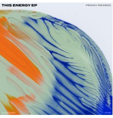 Franky Rizardo - This Energy EP