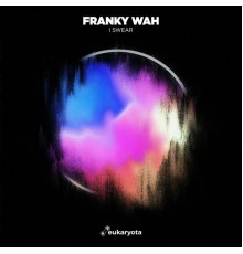 Franky Wah - I Swear