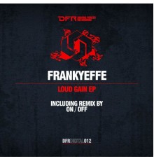 Frankyeffe - Loud Gain