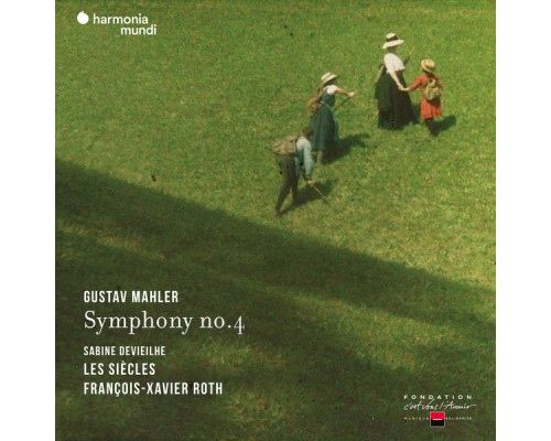 François-Xavier Roth, Les Siècles, Sabine Devieilhe - Mahler: Symphony No. 4 François-Xavier Roth, Les Siècles, Sabine Devieilhe - Mahler: Symphony No. 4
