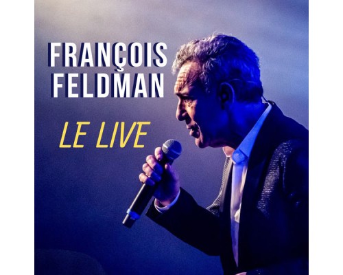 François Feldman - Le live