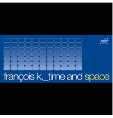 François K. - Time & Space