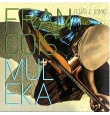 François Muleka - Feijão e Sonho