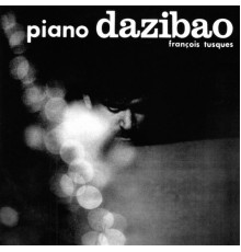 François Tusques - Piano Dazibao