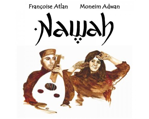 Françoise Atlan & Moneim Adwan - Nawah