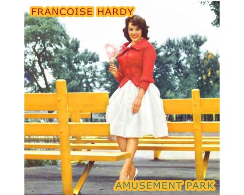 Françoise Hardy - Amusement Park