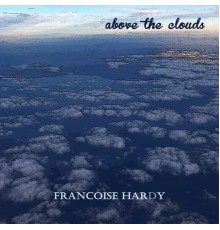 Françoise Hardy - Above the Clouds