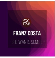 Franz Costa - She Wants Some