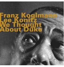 Franz Koglmann - We Thought About Duke