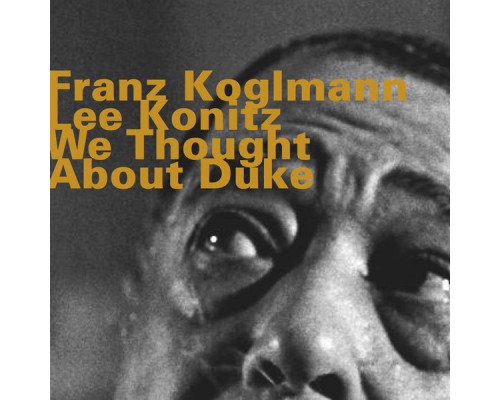Franz Koglmann - We Thought About Duke Franz Koglmann - We Thought About Duke