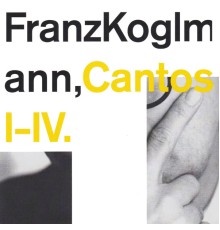Franz Koglmann - Cantos I-IV