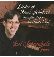Franz Liszt - Lieder of Franz Schubert Transcribed for Piano by Franz Liszt (Franz Liszt)