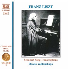 Franz Liszt - Musique pour piano (Intégrale, volume 5) : Transcriptions de lieder de Schubert, vol. 1