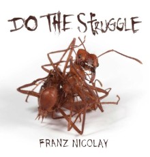 Franz Nicolay - Do the Struggle