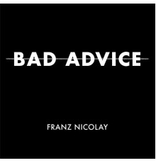 Franz Nicolay - Bad Advice
