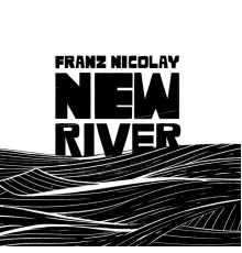 Franz Nicolay - New River