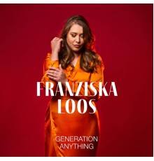 Franziska Loos - Generation Anything