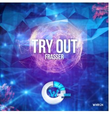 Frasser - Try Out (Original Mix)