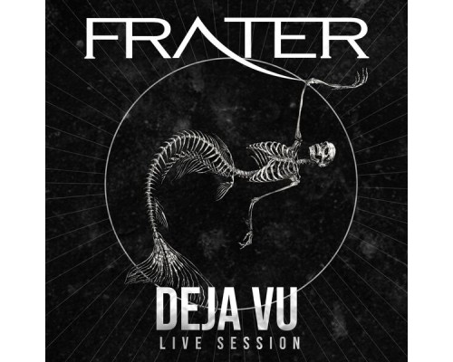 Frater - Deja Vu Live Session