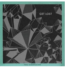 Frau Silberfischer - Get Lost