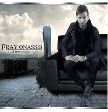 Fray Onassis - Cuestion de Identidad