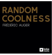 Frédéric Auger - Random Coolness