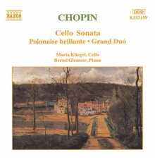 Frédéric Chopin - Cello Sonata / Polonaise Brillante, Op. 3 / Grand Duo