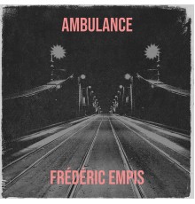 Frédéric Empis - Ambulance