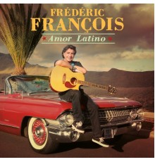 Frédéric François - Amor Latino