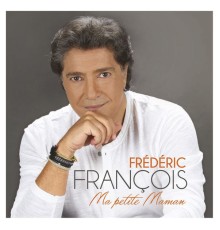 Frédéric François - Ma petite maman