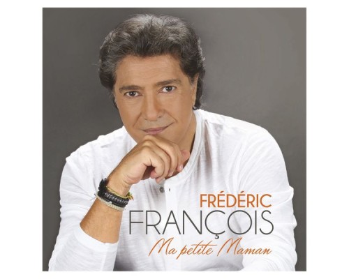 Frédéric François - Ma petite maman